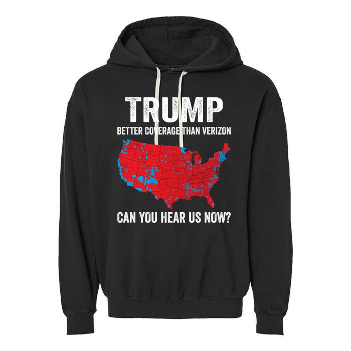 Trump Better Coverage Than Verizon Can You Hear Us Now Garment-Dyed Fleece Hoodie