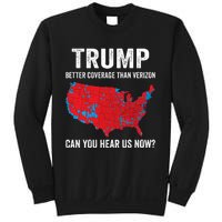 Trump Better Coverage Than Verizon Can You Hear Us Now Sweatshirt