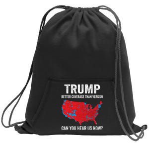 Trump Better Coverage Than Verizon Can You Hear Us Now Sweatshirt Cinch Pack Bag