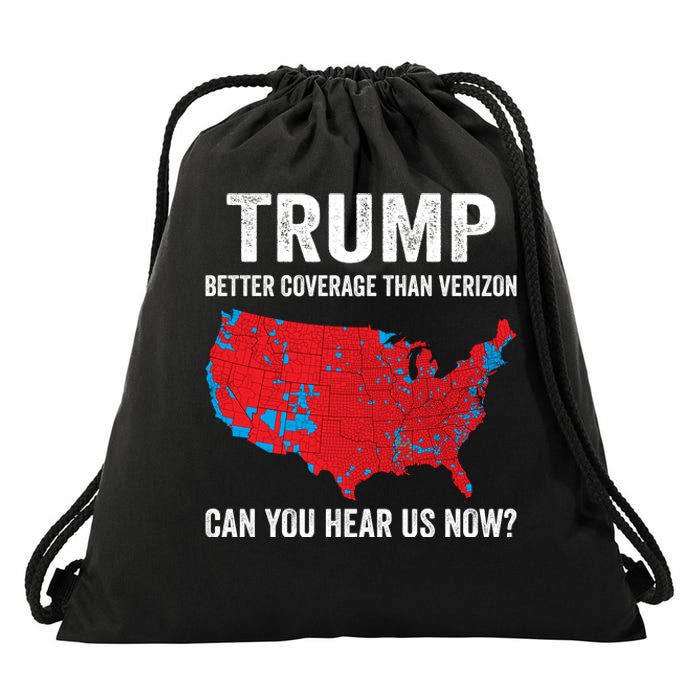 Trump Better Coverage Than Verizon Can You Hear Us Now Drawstring Bag