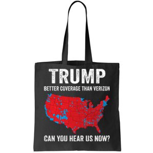 Trump Better Coverage Than Verizon Can You Hear Us Now Tote Bag