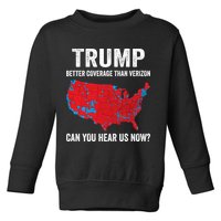 Trump Better Coverage Than Verizon Can You Hear Us Now Toddler Sweatshirt
