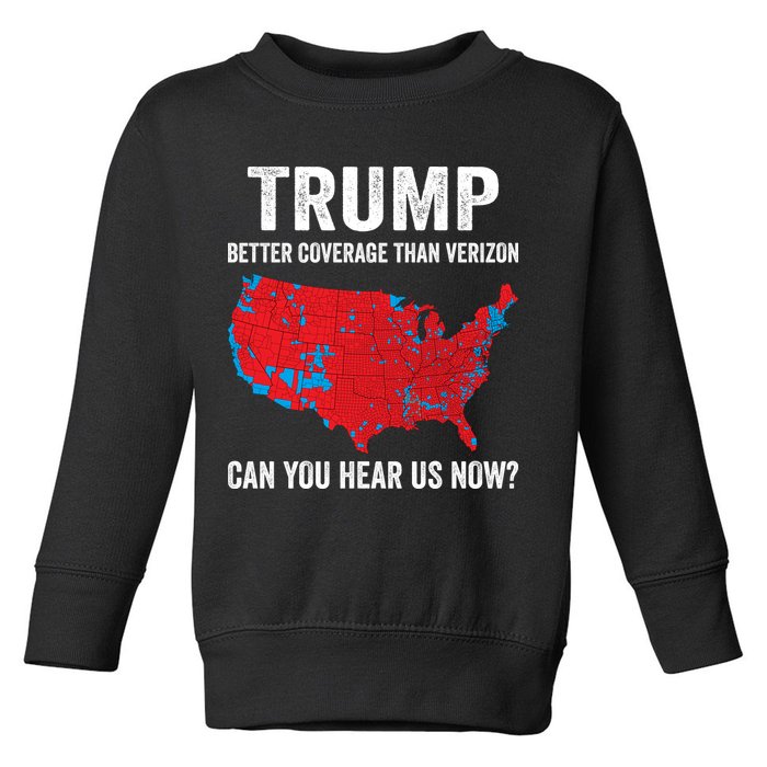 Trump Better Coverage Than Verizon Can You Hear Us Now Toddler Sweatshirt