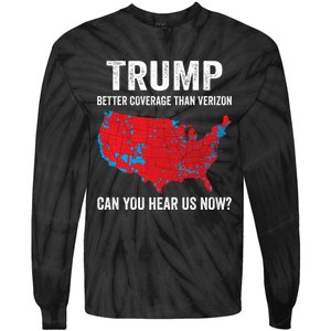 Trump Better Coverage Than Verizon Can You Hear Us Now Tie-Dye Long Sleeve Shirt