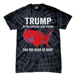 Trump Better Coverage Than Verizon Can You Hear Us Now Tie-Dye T-Shirt