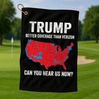 Trump Better Coverage Than Verizon Can You Hear Us Now Golf Towel