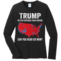 Trump Better Coverage Than Verizon Can You Hear Us Now Ladies Long Sleeve Shirt