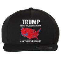 Trump Better Coverage Than Verizon Can You Hear Us Now Wool Snapback Cap