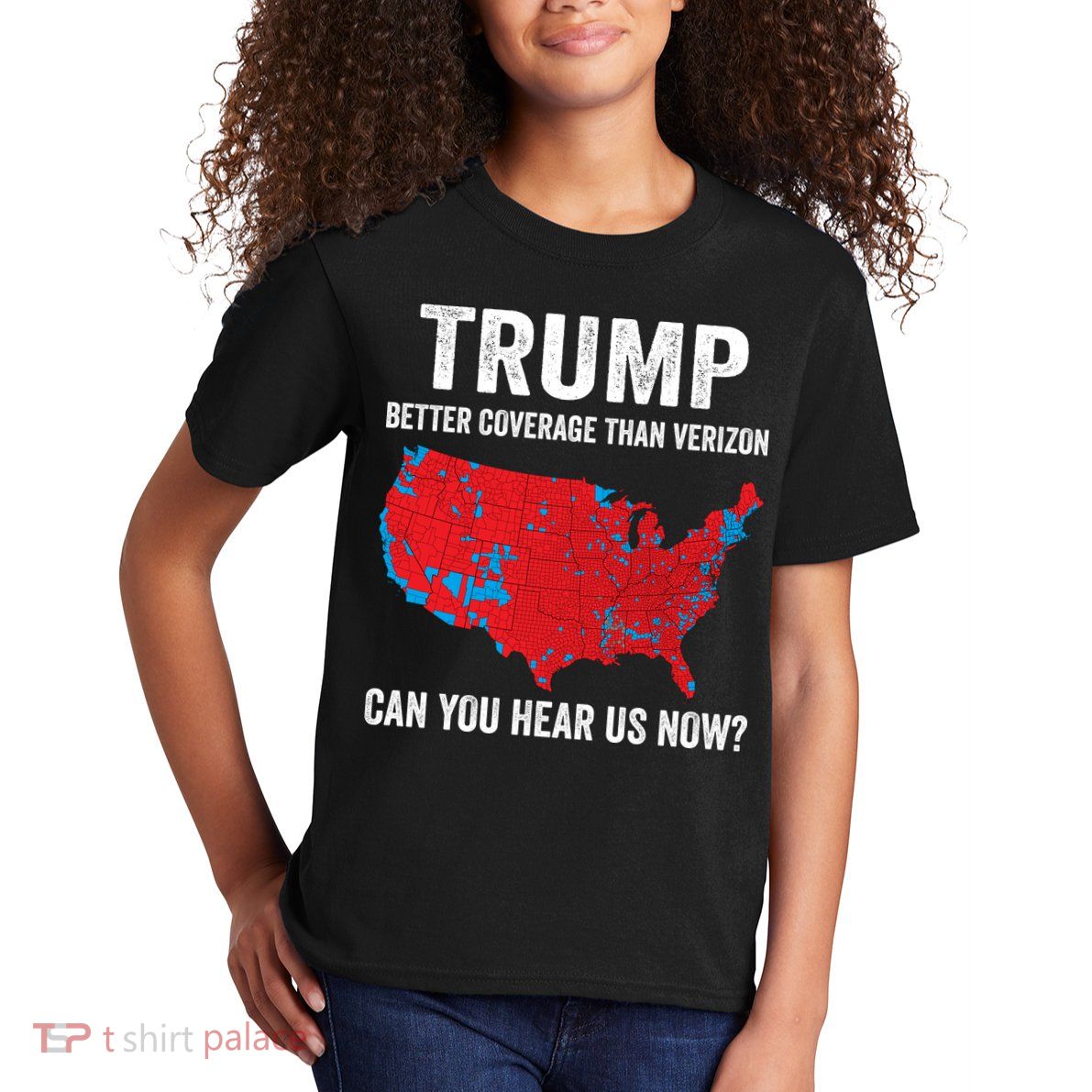 Trump Better Coverage Than Verizon Can You Hear Us Now Kids T-Shirt