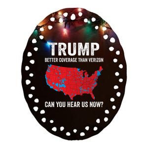 Trump Better Coverage Than Verizon Can You Hear Us Now Ceramic Oval Ornament