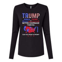 Trump Better Coverage Than 5g Can You Hear Us Now Politics Womens Cotton Relaxed Long Sleeve T-Shirt