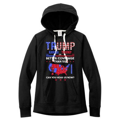 Trump Better Coverage Than 5g Can You Hear Us Now Politics Women's Fleece Hoodie