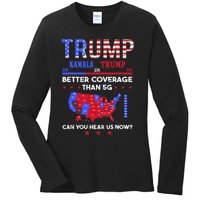 Trump Better Coverage Than 5g Can You Hear Us Now Politics Ladies Long Sleeve Shirt