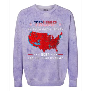 Trump Better Coverage Than 5g Can You Hear Us Now Politics Colorblast Crewneck Sweatshirt