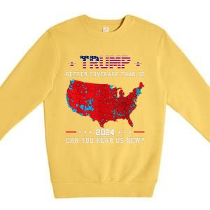 Trump Better Coverage Than 5g Can You Hear Us Now Politics Premium Crewneck Sweatshirt