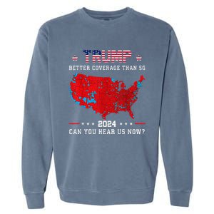 Trump Better Coverage Than 5g Can You Hear Us Now Politics Garment-Dyed Sweatshirt