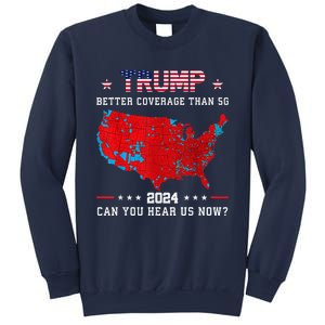 Trump Better Coverage Than 5g Can You Hear Us Now Politics Sweatshirt