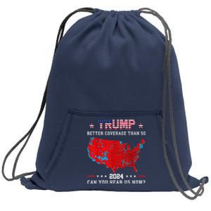 Trump Better Coverage Than 5g Can You Hear Us Now Politics Sweatshirt Cinch Pack Bag