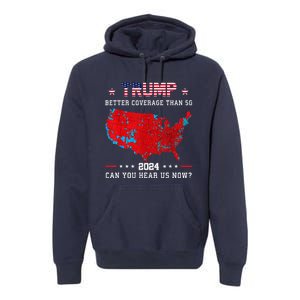 Trump Better Coverage Than 5g Can You Hear Us Now Politics Premium Hoodie