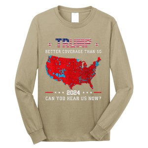 Trump Better Coverage Than 5g Can You Hear Us Now Politics Long Sleeve Shirt