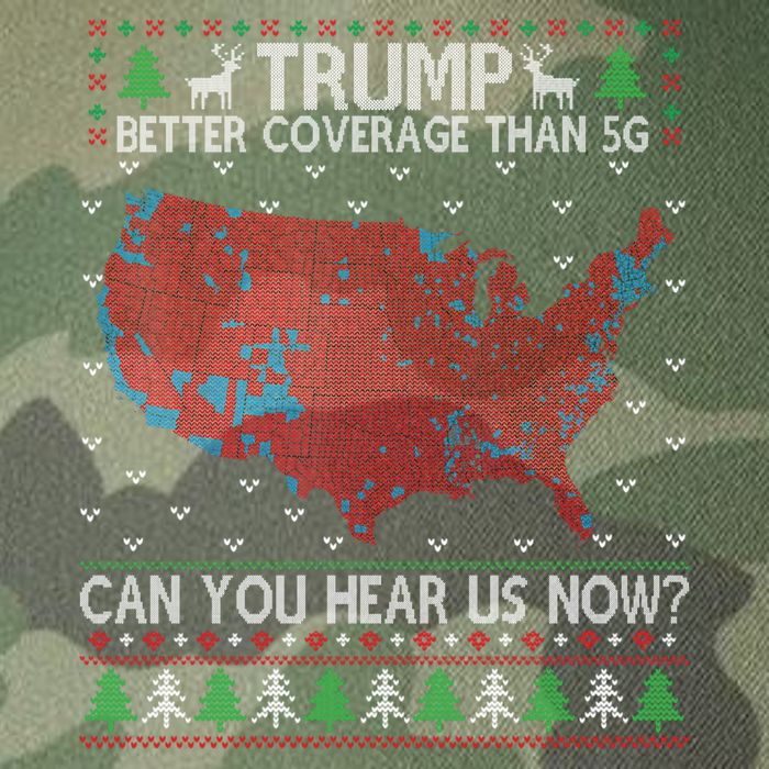 Trump Better Coverage Than 5g Can You Hear Us Now Chirtsmas Ugly Legacy Tie Dye Trucker Hat
