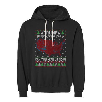 Trump Better Coverage Than 5g Can You Hear Us Now Chirtsmas Ugly Garment-Dyed Fleece Hoodie