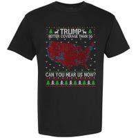 Trump Better Coverage Than 5g Can You Hear Us Now Chirtsmas Ugly Garment-Dyed Heavyweight T-Shirt