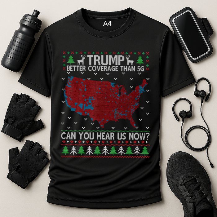 Trump Better Coverage Than 5g Can You Hear Us Now Chirtsmas Ugly Performance Shirt