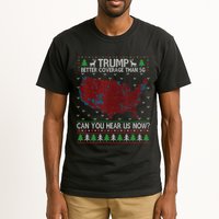 Trump Better Coverage Than 5g Can You Hear Us Now Chirtsmas Ugly Tall T-Shirt