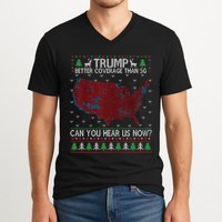 Trump Better Coverage Than 5g Can You Hear Us Now Chirtsmas Ugly V-Neck T-Shirt