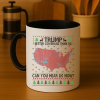 Trump Better Coverage Than 5g Can You Hear Us Now Chirtsmas Ugly Mug