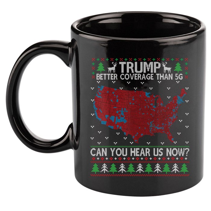 Trump Better Coverage Than 5g Can You Hear Us Now Chirtsmas Ugly 11oz C Handle Ceramic Mug