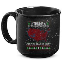 Trump Better Coverage Than 5g Can You Hear Us Now Chirtsmas Ugly 15oz Campfire Ceramic Mug