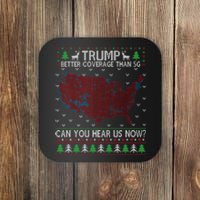 Trump Better Coverage Than 5g Can You Hear Us Now Chirtsmas Ugly Coaster