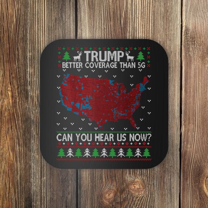 Trump Better Coverage Than 5g Can You Hear Us Now Chirtsmas Ugly Coaster