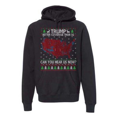 Trump Better Coverage Than 5g Can You Hear Us Now Chirtsmas Ugly Premium Hoodie