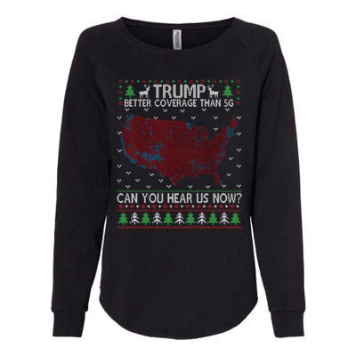 Trump Better Coverage Than 5g Can You Hear Us Now Chirtsmas Ugly Womens California Wash Sweatshirt