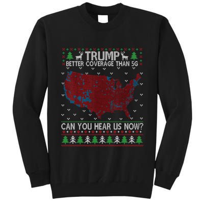Trump Better Coverage Than 5g Can You Hear Us Now Chirtsmas Ugly Tall Sweatshirt