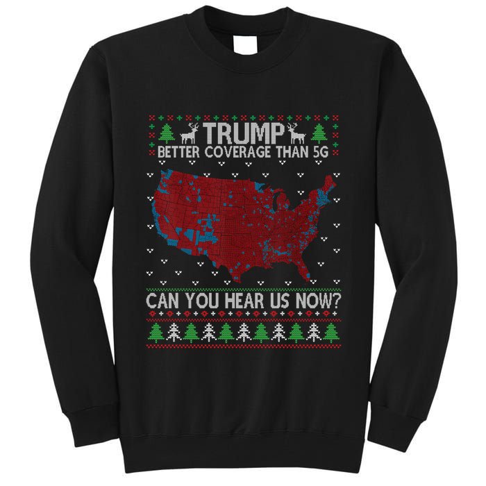 Trump Better Coverage Than 5g Can You Hear Us Now Chirtsmas Ugly Tall Sweatshirt