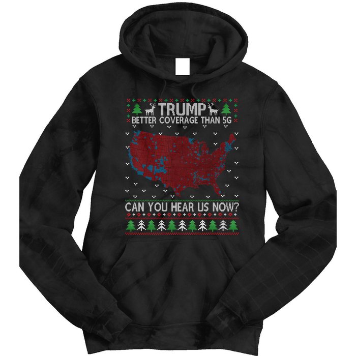 Trump Better Coverage Than 5g Can You Hear Us Now Chirtsmas Ugly Tie Dye Hoodie