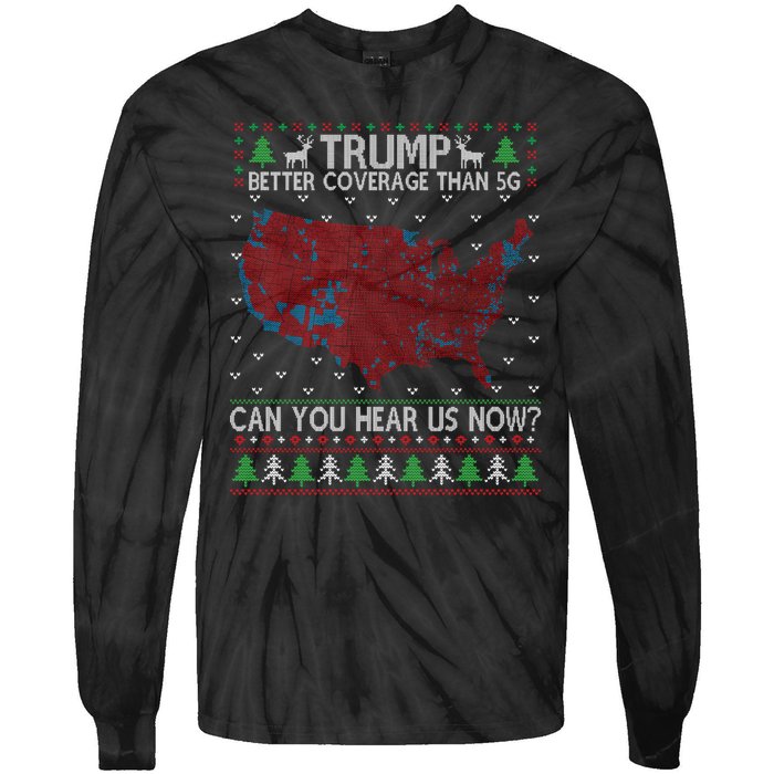 Trump Better Coverage Than 5g Can You Hear Us Now Chirtsmas Ugly Tie-Dye Long Sleeve Shirt