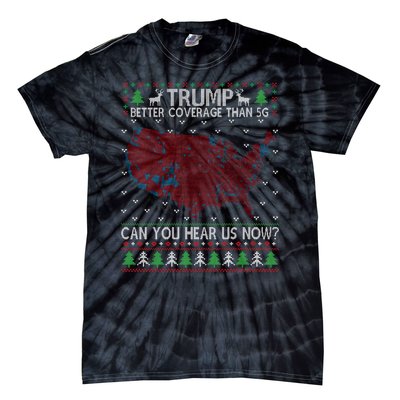 Trump Better Coverage Than 5g Can You Hear Us Now Chirtsmas Ugly Tie-Dye T-Shirt