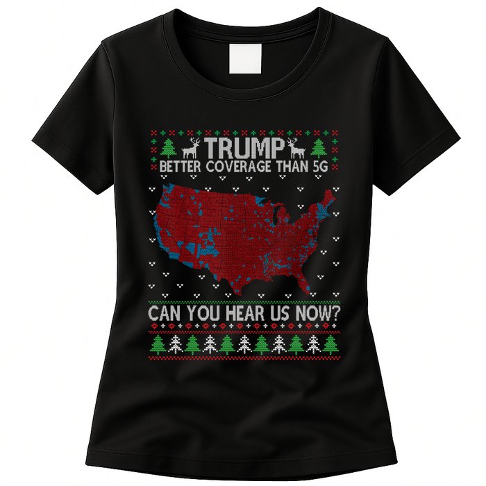 Trump Better Coverage Than 5g Can You Hear Us Now Chirtsmas Ugly Womens T-Shirt