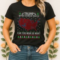 Trump Better Coverage Than 5g Can You Hear Us Now Chirtsmas Ugly Womens T-Shirt