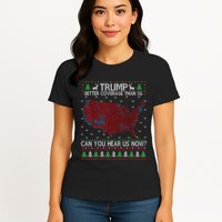 Trump Better Coverage Than 5g Can You Hear Us Now Chirtsmas Ugly Womens T-Shirt