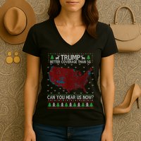 Trump Better Coverage Than 5g Can You Hear Us Now Chirtsmas Ugly Women's V-Neck T-Shirt