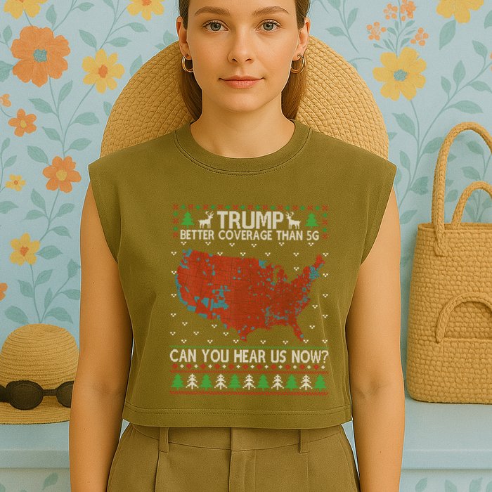Trump Better Coverage Than 5g Can You Hear Us Now Chirtsmas Ugly Garment-Dyed Women's Muscle Tee