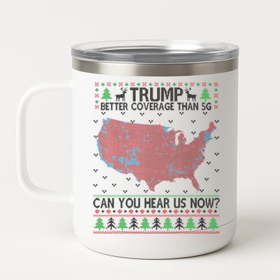 Trump Better Coverage Than 5g Can You Hear Us Now Chirtsmas Ugly 12 oz Stainless Steel Tumbler Cup