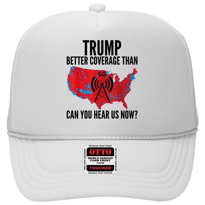 Trump Better Coverage Than Verizon Can You Hear Us Now High Crown Mesh Back Trucker Hat