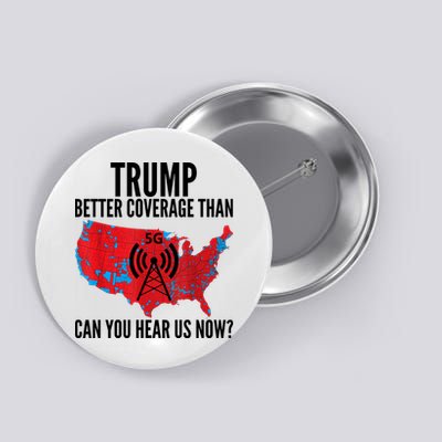 Trump Better Coverage Than Verizon Can You Hear Us Now Button